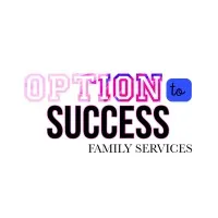 Option To Success Inc /Family Services Option To Success Inc /Family Services
