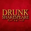 Drunk Shakespeare Drunk Shakespeare