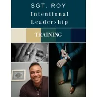 Sgt. Roy's Intentional Leadership Development