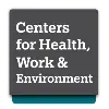 Centers for Health, Work & Environment Centers for Health, Work & Environment