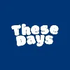 These Days Magazine These Days Magazine