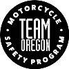 Team Oregon Motorcycle Safety Program Team Oregon Motorcycle Safety Program
