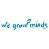 We Grow Minds We Grow Minds