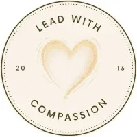 Lead with Compassion Lead with Compassion