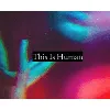 This Is Human // Australia This Is Human // Australia