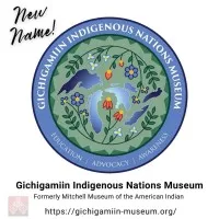 Gichigamiin Indigenous Nations Museum (Formerly Mitchell Museum of the American Indian)