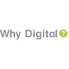 Why Digital Why Digital