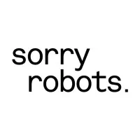 Sorry Robots Sorry Robots