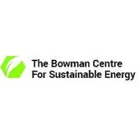 Bowman Centre for Sustainable Energy Bowman Centre for Sustainable Energy