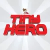 TINY HERO