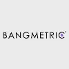 BANGMETRIC BANGMETRIC