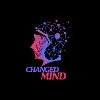 CHANGED MIND CHANGED MIND