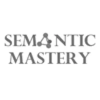 Semantic Mastery Semantic Mastery