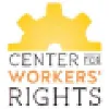 Center for Workers' Rights Center for Workers' Rights