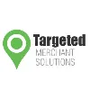 Targeted Merchant Solutions Targeted Merchant Solutions