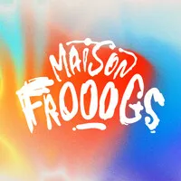 Maison Frooogs