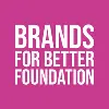 Brands For Better Foundation Brands For Better Foundation