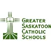 Greater Saskatoon Catholic Schools Greater Saskatoon Catholic Schools