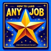 How to Land ANY Job When Everyone Says You Can't by Mike Tomasello