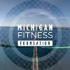 Michigan Fitness Foundation Michigan Fitness Foundation