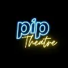 PIP Theatre PIP Theatre
