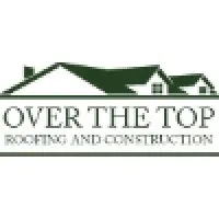 Over the Top Roofing and Construction