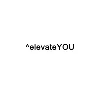 Elevate You Elevate You