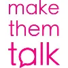 Make Them Talk Make Them Talk
