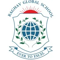 Raghav Global School Raghav Global School