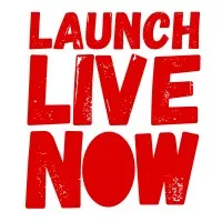 Launch Live Now Launch Live Now