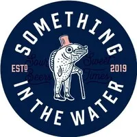 Something in the Water Something in the Water