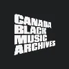 Canada Black Music Archives Canada Black Music Archives