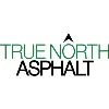 TRUE NORTH ASPHALT TRUE NORTH ASPHALT