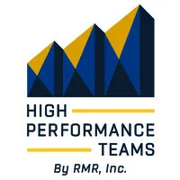 High Performance Teams by RMR, Inc.