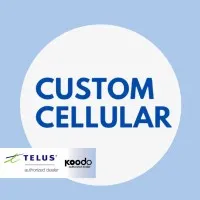 CUSTOM CELLULAR / TELUS & Koodo Authorized Dealer