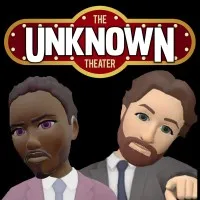 The Unknown Theater The Unknown Theater
