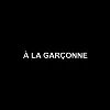 À LA GARÇONNE À LA GARÇONNE