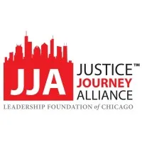 JUSTICE JOURNEY ALLIANCE™ LEADERSHIP FOUNDATION OF CHICAGO JUSTICE JOURNEY ALLIANCE™ LEADERSHIP FOUNDATION OF CHICAGO