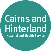 Cairns and Hinterland Hospital and Health Service Cairns and Hinterland Hospital and Health Service
