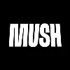MUSH MUSH