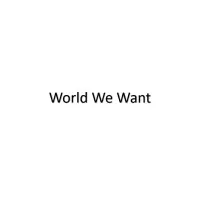 World We Want World We Want