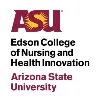 Arizona State University - Edson College of Nursing and Health Innovation Arizona State University - Edson College of Nursing and Health Innovation