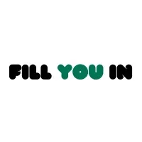Fill You In