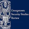 Georgetown Security Studies Review Georgetown Security Studies Review