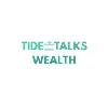 Tide Talks Wealth Tide Talks Wealth