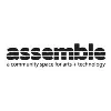 Assemble, a community space for arts + technology Assemble, a community space for arts + technology