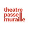 Theatre Passe Muraille Theatre Passe Muraille