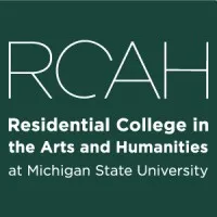 Residential College in the Arts and Humanities at Michigan State University Residential College in the Arts and Humanities at Michigan State University