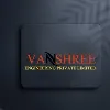 Vanshree Engineering Private Limited Vanshree Engineering Private Limited