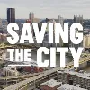 Saving the City Documentary Series